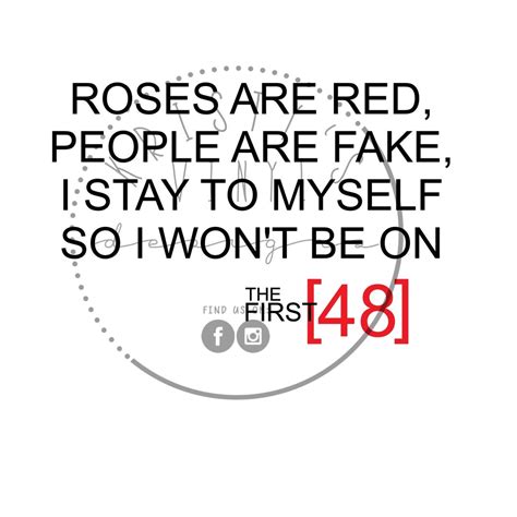 roses are red people are fake first 48